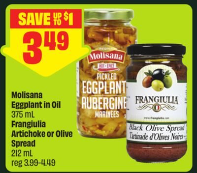 Molisana Eggplant in Oil , Frangiulia Artichoke or Olive Spread from FreshCo