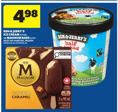 BEN & JERRY'S ICE CREAM, OR MAGNUM BARS, 3/4'S from Real Canadian Superstore