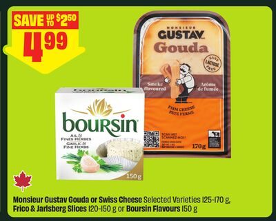 Monsieur Gustav Gouda or Swiss Cheese - Selected Varieties , Frico & Jarlsberg Slices or Boursin Flavours from FreshCo