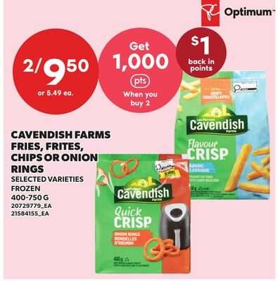 CAVENDISH FARMS FRIES, FRITES, CHIPS OR ONION RINGS from Loblaws