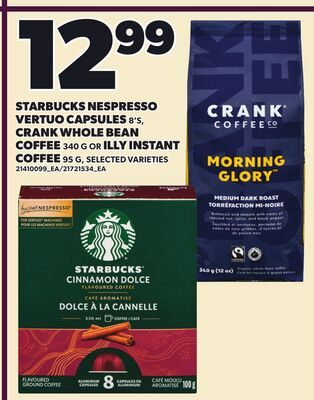 STARBUCKS NESPRESSO VERTUO CAPSULES, 8'S CRANK WHOLE BEAN COFFEE, OR ILLY INSTANT, COFFEE from Loblaws City Market